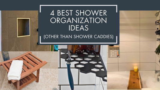 4 Best Shower Organization Ideas - Heliotile