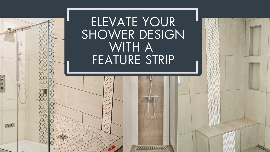 Elevate Your Shower Design with a Feature Strip - Heliotile